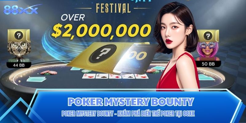 Poker Mystery Bounty - Khám Phá Biến Thể Poker Tại 88XX